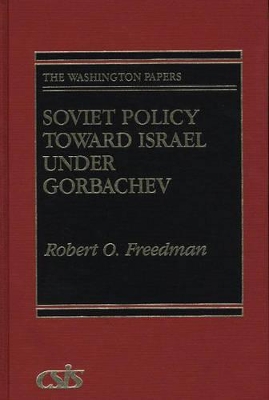 Soviet Policy Toward Israel Under Gorbachev book