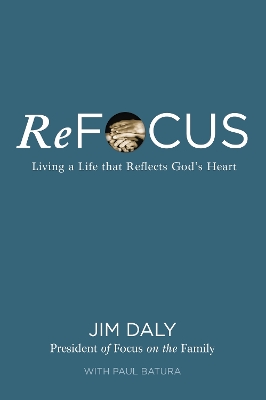 ReFocus: Living a Life that Reflects God's Heart book