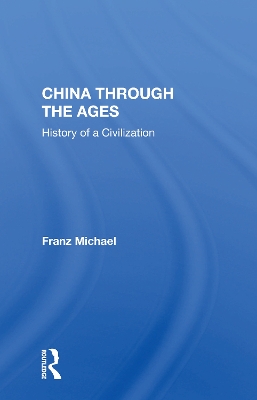 China Through The Ages: History Of A Civilization book