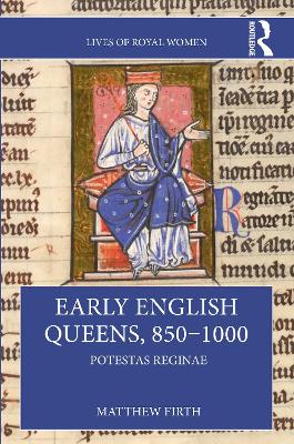 Early English Queens, 850–1000: Potestas Reginae book