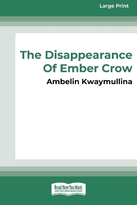 The The Tribe 2: The Disappearance of Ember Crow [16pt Large Print Edition] by Ambelin Kwaymullina