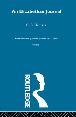 An An Elizabethan Journal V1 by G.B Harrison