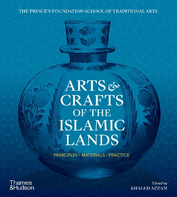 Arts & Crafts of the Islamic Lands: Principles • Materials • Practice book