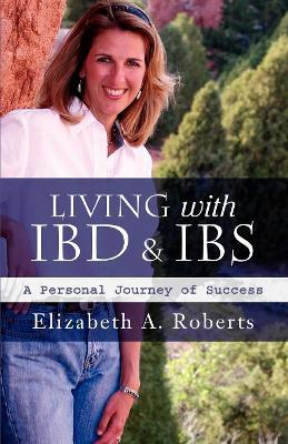 Living with IBD & IBS: A Personal Journey of Success book