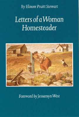 Letters of a Woman Homesteader by Elinore Pruitt Stewart