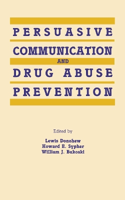 Persuasive Communication and Drug Abuse Prevention book