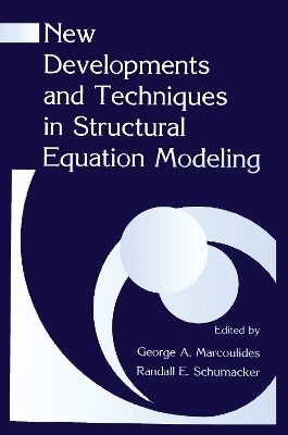 New Developments and Techniques in Structural Equation Modeling book