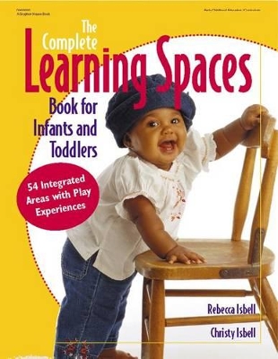 Complete Learning Spaces Book for Infants and Toddlers book