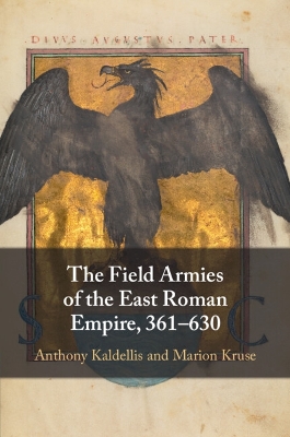 The Field Armies of the East Roman Empire, 361–630 book