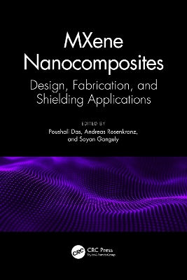 MXene Nanocomposites: Design, Fabrication, and Shielding Applications book