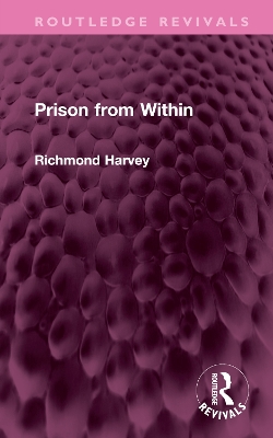 Prison from Within by Richmond Harvey