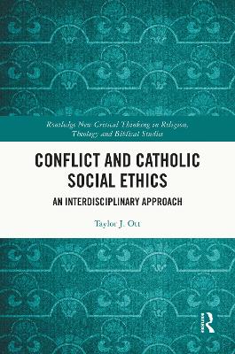 Conflict and Catholic Social Ethics: An Interdisciplinary Approach book