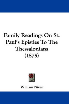 Family Readings On St. Paul's Epistles To The Thessalonians (1875) book