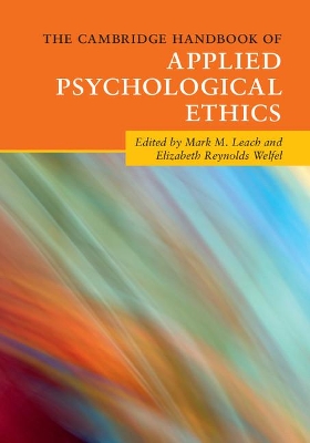 The Cambridge Handbook of Applied Psychological Ethics by Mark M. Leach