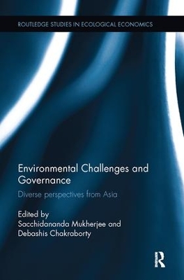 Environmental Challenges and Governance: Diverse perspectives from Asia by Sacchidananda Mukherjee