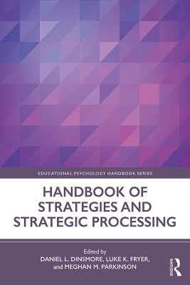 Handbook of Strategies and Strategic Processing by Daniel L. Dinsmore