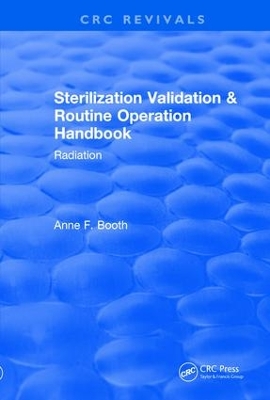 Sterilization Validation and Routine Operation Handbook (2001): Radiation by Anne Booth