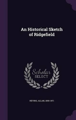 An Historical Sketch of Ridgefield by Allan Nevins