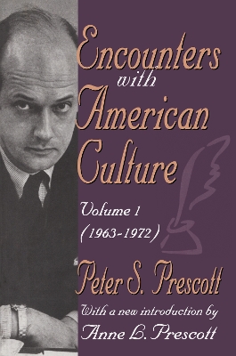 Encounters with American Culture: Volume 1, 1963-1972 by Peter Prescott