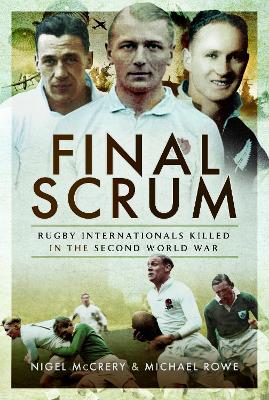 Final Scrum: Rugby Internationals Killed in the Second World War book