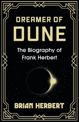 Dreamer of Dune: The Biography of Frank Herbert book