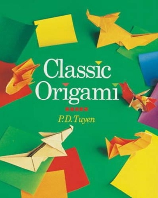 CLASSIC ORIGAMI by P.D. Tuyen