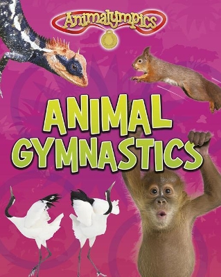 Animal Gymnastics by Isabel Thomas