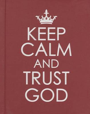 Keep Calm and Trust God book