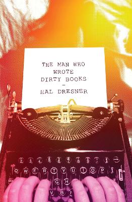Man Who Wrote Dirty Books book