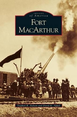 Fort MacArthur by Stephen R. Nelson