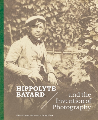 Hippolyte Bayard and the Invention of Photography book