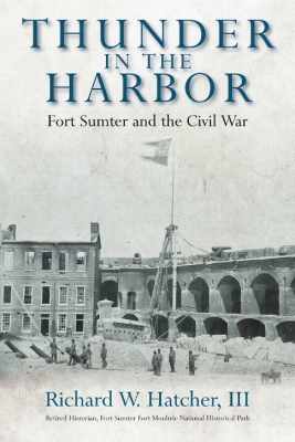 Thunder in the Harbor: Fort Sumter and the Civil War book