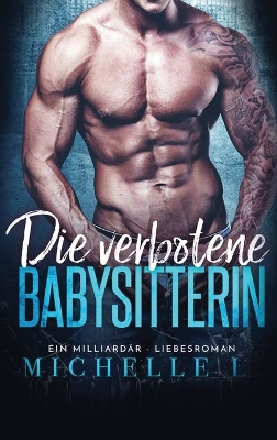 Die verbotene Babysitterin: Ein Milliardär - Liebesroman book