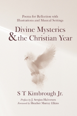 Divine Mysteries and the Christian Year: Poems for Reflection with Illustrations and Musical Settings book