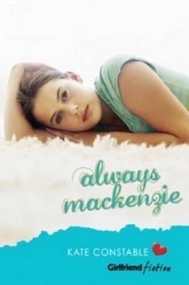 Always Mackenzie (Girlfriend Fiction 4) book