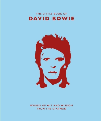 The Little Book of David Bowie: Words of wit and wisdom from the Starman book
