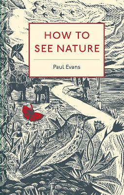 How to See Nature by Paul Evans