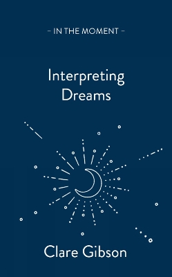 Interpreting Dreams: Messages from the subconscious book