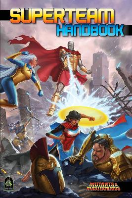 Superteam Handbook: A Mutants & Masterminds Sourcebook book