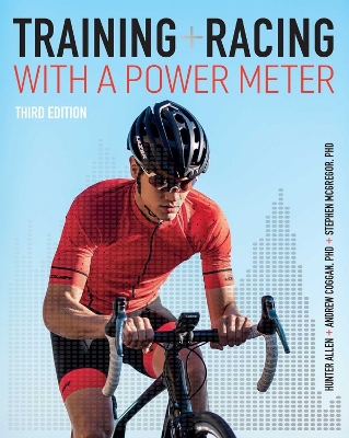 Training and Racing with a Power Meter: Third Edition book