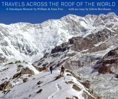 Travels across the Roof of the World: A Himalayan Memoir book