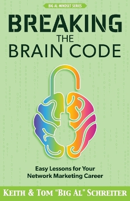 Breaking the Brain Code: Easy Lessons for Your Network Marketing Career book