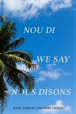 Nou Di, We Say, Nous Disons book