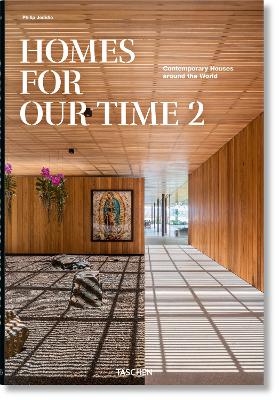 Homes For Our Time. Contemporary Houses around the World. Vol. 2 by Philip Jodidio