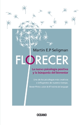 Florecer.: La Nueva Psicología Positiva Y La Búsqueda del Bienestar (Segunda Edición) book