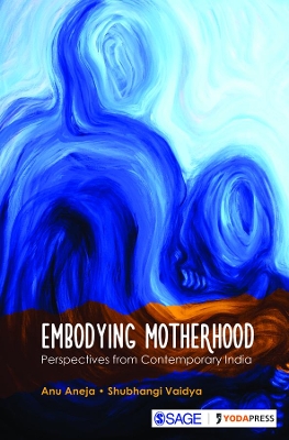 Embodying Motherhood by Anu Aneja