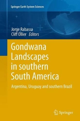 Gondwana Landscapes in southern South America by Jorge Rabassa