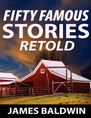 Fifty Famous Stories Retold by James Baldwin