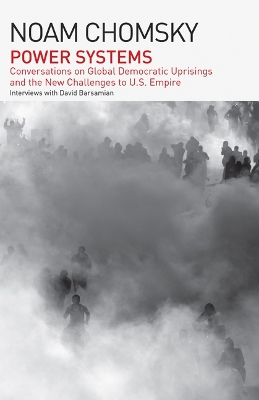 Power Systems: Conversations on Global Democratic Uprisings and the New Challenges to U.S. Empire book