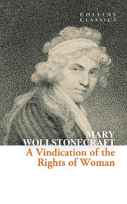 A Vindication of the Rights of Woman (Collins Classics) book